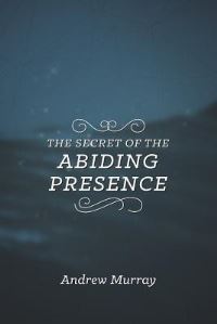 Book Cover for The Secret of the Abiding Presence by Andrew Murray