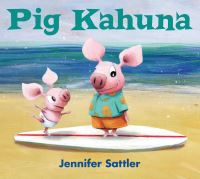 Book Cover for Pig Kahuna by Jennifer Gordon Sattler