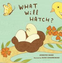 Book Cover for What Will Hatch? by Jennifer Ward