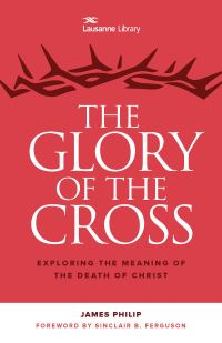 Book Cover for The Glory of the Cross by James Philip