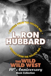 Book Cover for The Wild Wild West 10th Anniversary Book Collection by L Ron Hubbard