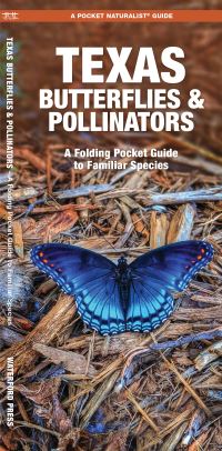 Book Cover for Texas Butterflies & Pollinators by James Kavanagh