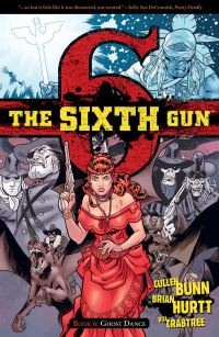 Book Cover for The Sixth Gun. Book 6 Ghost Dance by Cullen Bunn