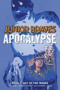 Book Cover for Junior Braves of the Apocalypse. Book 2 Out of the Woods by Greg Smith, Michael Tanner, Hilary Thompson