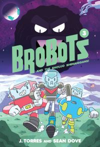 Book Cover for BroBots and the Shoujo Shenanigans! by J Torres