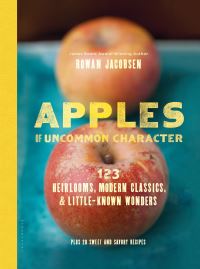 Book Cover for Apples of Uncommon Character by Rowan Jacobsen