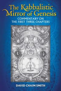Book Cover for The Kabbalistic Mirror of Genesis by David Chaim Smith