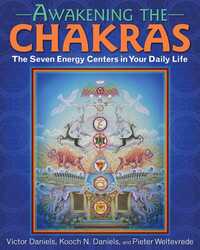 Book Cover for Awakening the Chakras by Victor Daniels, Kooch Daniels, Pieter Weltevrede
