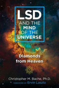Book Cover for LSD and the Mind of the Universe by Christopher M Bache