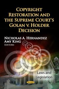Book Cover for Copyright Restoration and the Supreme Court's Golan V. Holder Decision by Nicholas A Hernandez, Amy King, Brian T Yeh