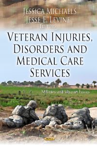 Book Cover for Veteran Injuries, Disorders and Medical Care Service by Jessica Michaels, Jesse E. Levine