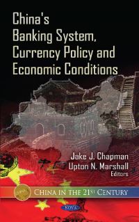 Book Cover for China's Banking System, Currency Policy and Economic Conditions by Jake J Chapman, Upton N Marshall
