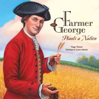Book Cover for Farmer George Plants a Nation by Peggy Thomas