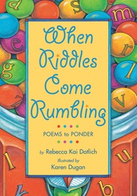 Book Cover for When Riddles Come Rumbling by Rebecca Kai Dotlich
