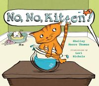 Book Cover for No, No, Kitten! by Shelley Moore Thomas
