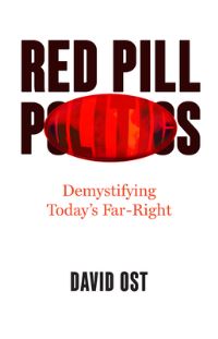 Book Cover for Red Pill Politics by David Ost