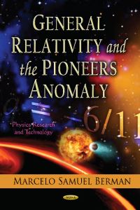 Book Cover for General Relativity and the Pioneers Anomaly by Marcelo Samuel Berman