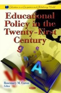 Book Cover for Educational Policy in the Twenty-First Century by Rosemary M. Caron