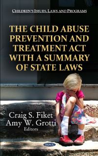 Book Cover for The Child Abuse Prevention and Treatment Act With a Summary of State Laws by Craig S Fiket, Amy W Grotti, Emilie Stoltzfus, Child Welfare Information Gateway US