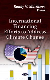 Book Cover for International Financing Efforts to Address Climate Change by Randy N Matthews