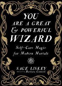 Book Cover for You Are a Great and Powerful Wizard by Sage Liskey