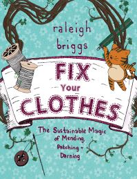 Book Cover for Fix Your Clothes by Raleigh Briggs