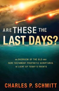 Book Cover for Are These the Last Days? by Charles Schmitt