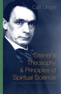 Book Cover for Steiner's Theosophy and Principles of Spiritual Science by Carl Unger