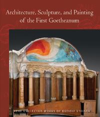 Book Cover for Architecture, Sculpture, and Painting of the First Goetheanum by Rudolf Steiner
