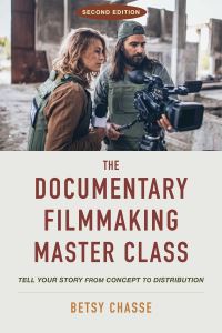 Book Cover for The Documentary Filmmaking Master Class by Betsy Chasse