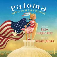 Book Cover for Paloma Wants to Be Lady Freedom by Rachel CamposDuffy