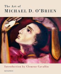 Book Cover for The Art of Michael D. O'Brien by Michael D OBrien