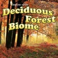 Book Cover for Seasons Of The Deciduous Forest Biome by Shirley Duke