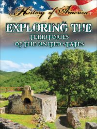 Book Cover for Exploring The Territories Of The United States by Linda Thompson