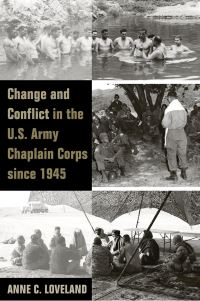 Book Cover for Change and Conflict in the U.S. Army Chaplain Corps Since 1945 by Anne C Loveland