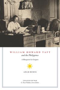 Book Cover for William Howard Taft and the Philippines by Adam D Burns