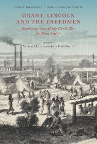 Book Cover for Grant, Lincoln, and the Freedmen by John Eaton, Ethel Osgood Mason, Ethel Osgood Mason