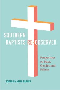 Book Cover for Southern Baptists Re-Observed by Keith Harper