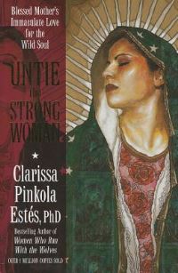 Book Cover for Untie the Strong Woman by Clarissa Pinkola Estés