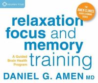Book Cover for Relaxation, Focus, and Memory Training by Daniel G Amen