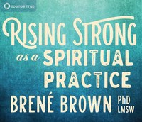 Book Cover for Rising Strong as a Spiritual Practice by Brené Brown