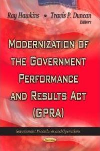 Book Cover for Modernization of the Government Performance and Results Act (GPRA) by Ray Hawkins, Travis P Duncan