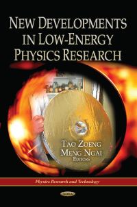 Book Cover for New Developments in Low-Energy Physics Research by Tao Zoeng, Meng Ngai