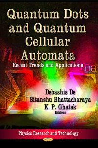 Book Cover for Quantum Dots and Quantum Cellular Automata by Debashis De, Sitanshu Bhattacharaya, Kamakhya Prasad Ghatak