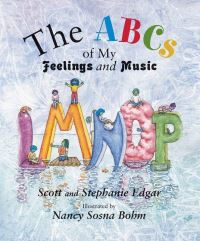 Book Cover for The ABCs of My Feelings and Music by Scott Edgar, Stephanie Edgar