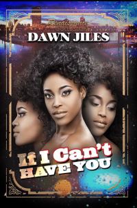 Book Cover for If I Can't Have You by Dawn Jiles