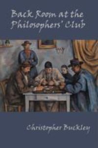 Book Cover for Back Room at the Philosophers' Club by Christopher Buckley