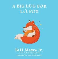 Book Cover for A Big Hug for Li'l Fox by Bill Mesce, Gabriella Mesce, Cathryn Mesce