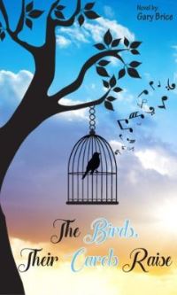 Book Cover for The Birds, Their Carols Raise by Gary Brice