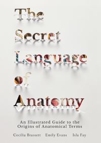 Book Cover for The Secret Language of Anatomy by Cecilia Brassett, Isla Fay